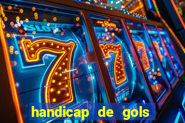 handicap de gols como funciona