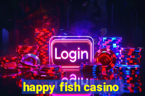 happy fish casino