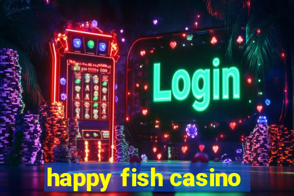 happy fish casino