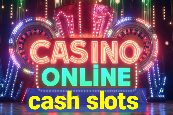 cash slots