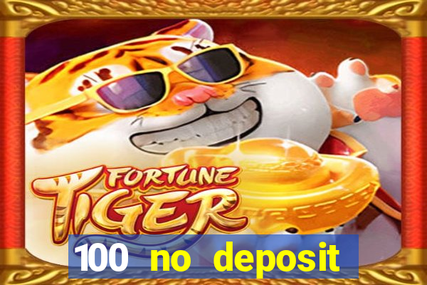 100 no deposit bonus casino 2021