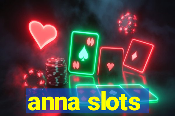 anna slots