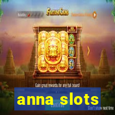 anna slots