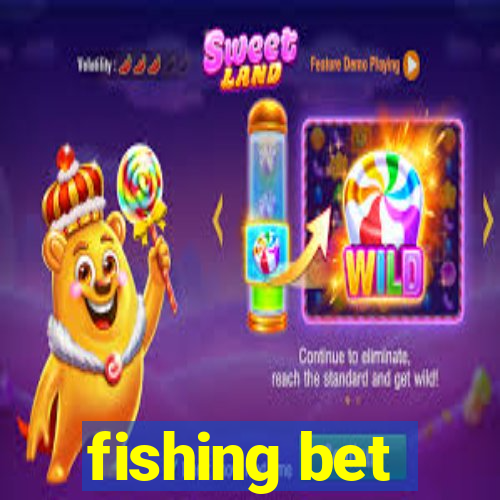 fishing bet