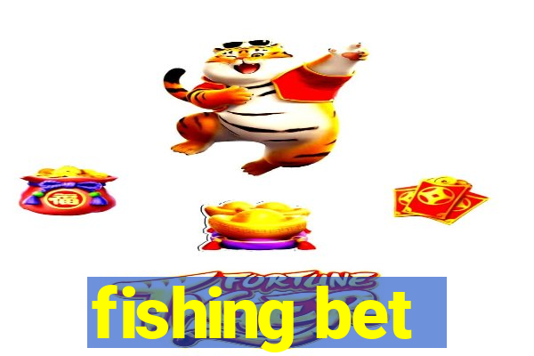 fishing bet