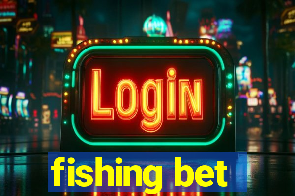 fishing bet