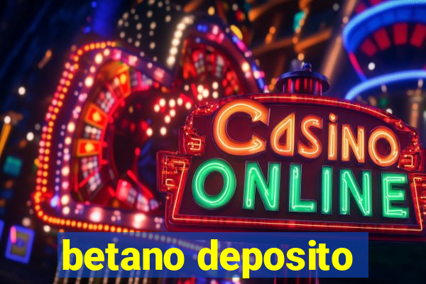 betano deposito