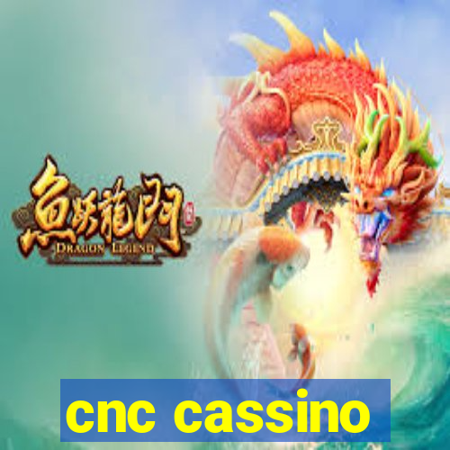 cnc cassino