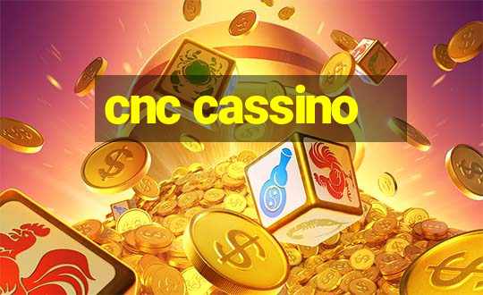 cnc cassino