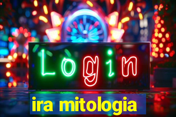 ira mitologia