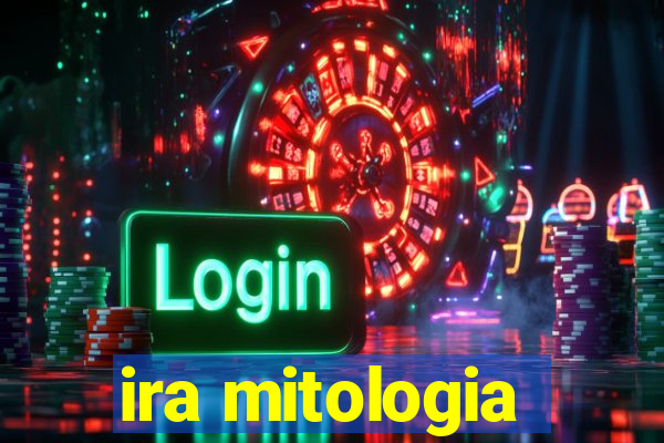 ira mitologia