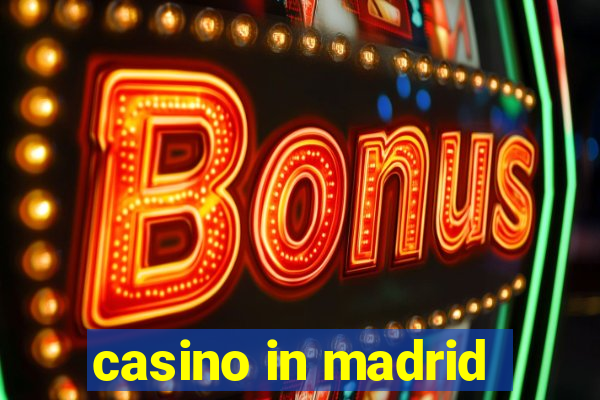 casino in madrid