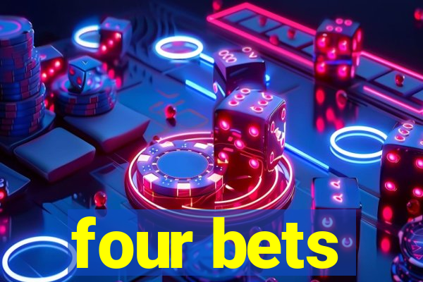 four bets