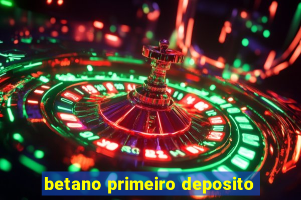 betano primeiro deposito