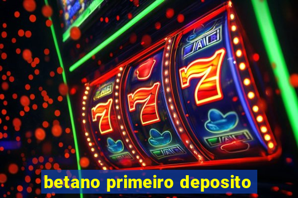 betano primeiro deposito