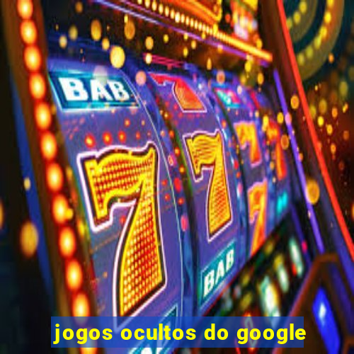 jogos ocultos do google