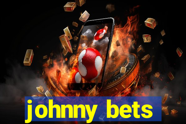 johnny bets