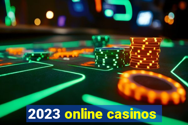 2023 online casinos