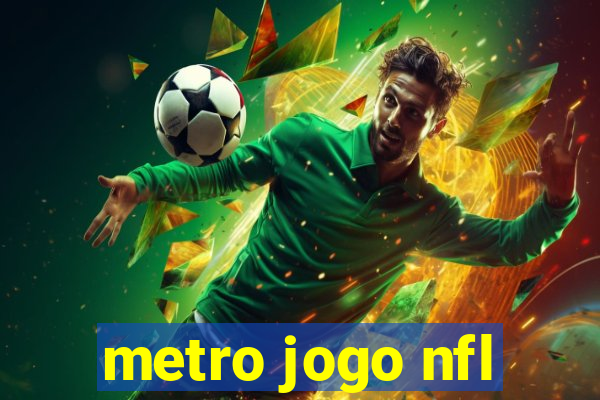 metro jogo nfl