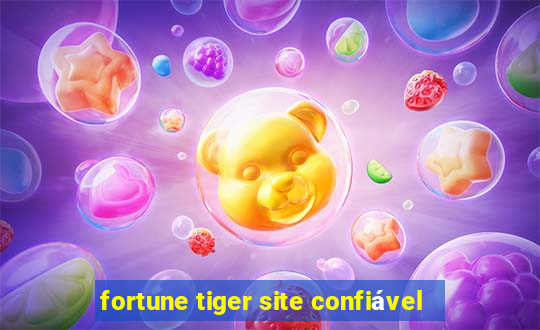 fortune tiger site confiável