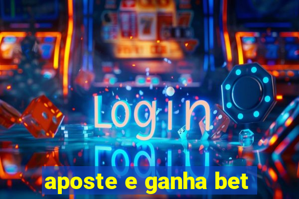 aposte e ganha bet