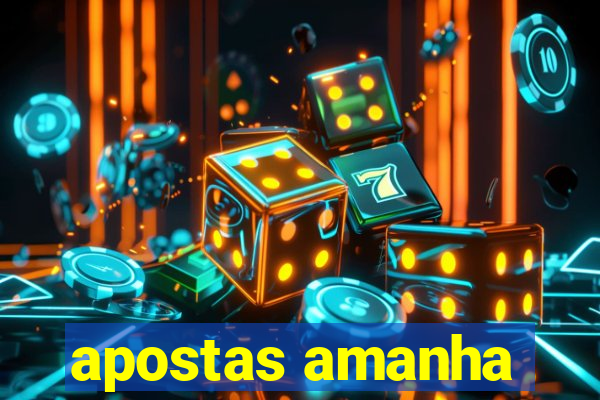 apostas amanha