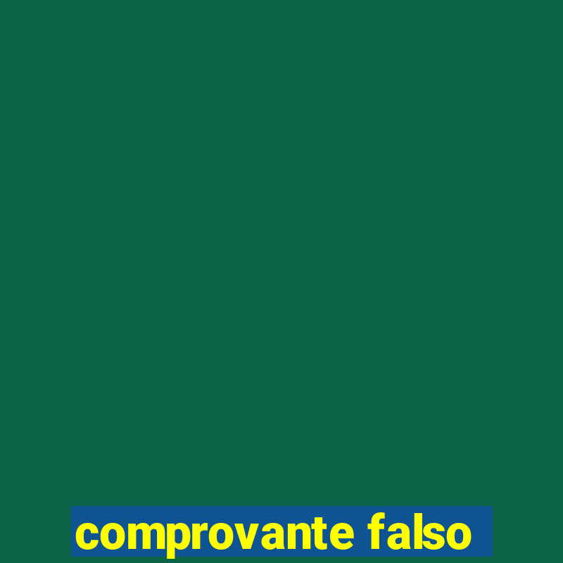 comprovante falso