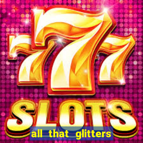 all that glitters slot machine