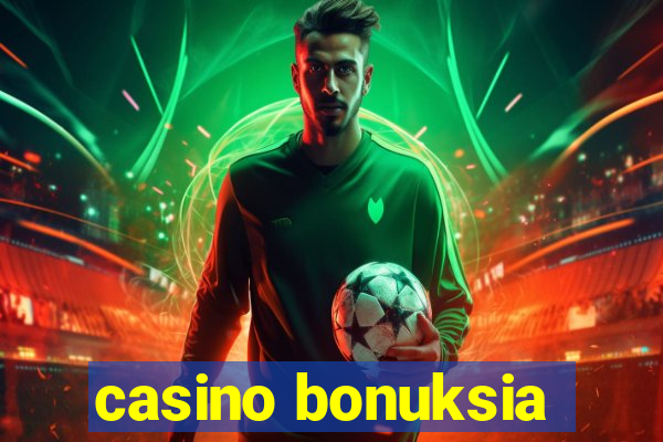 casino bonuksia