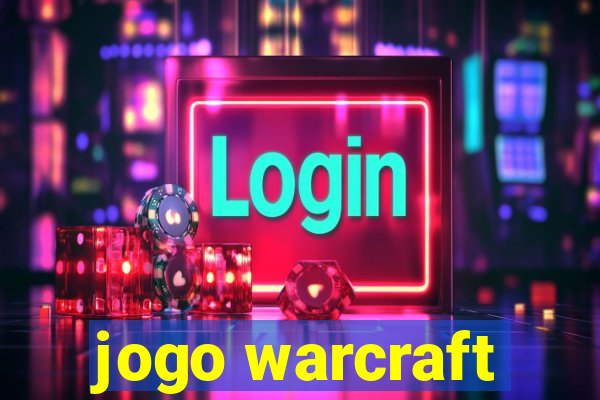 jogo warcraft