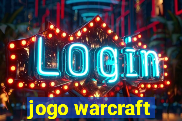 jogo warcraft