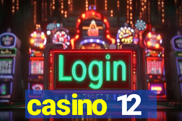 casino 12