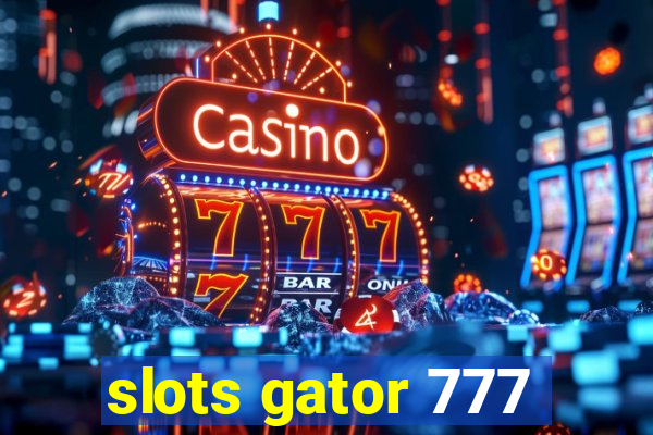 slots gator 777