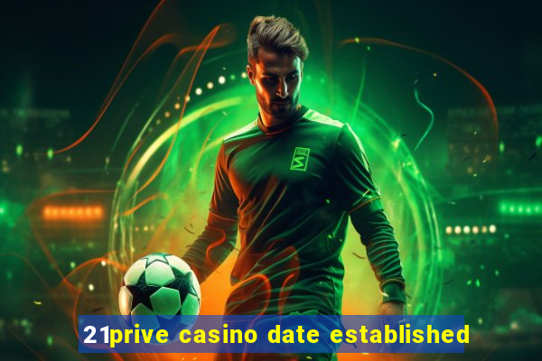 21prive casino date established