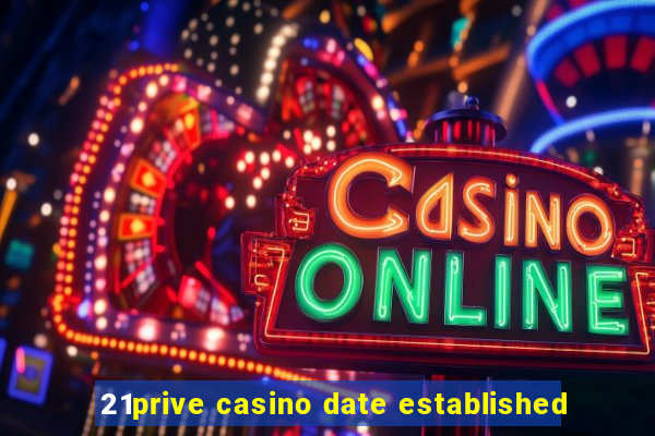 21prive casino date established