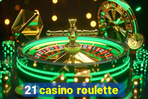 21 casino roulette