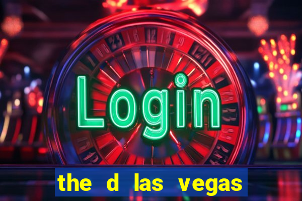 the d las vegas hotel casino