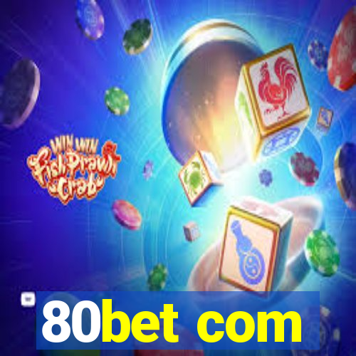 80bet com