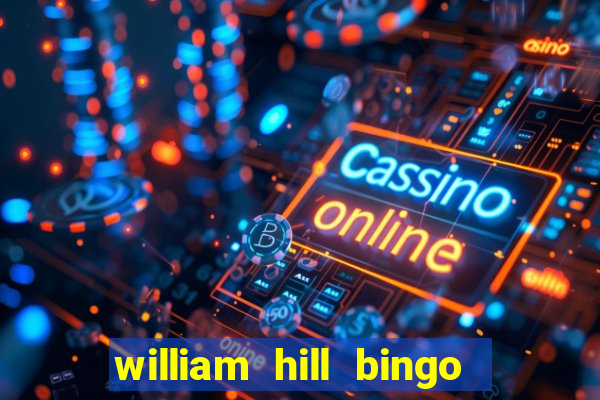 william hill bingo promo code