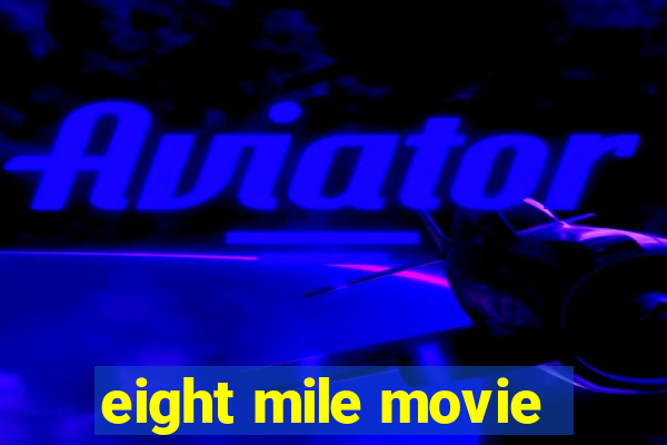 eight mile movie