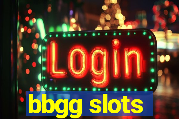 bbgg slots