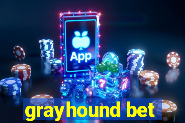 grayhound bet