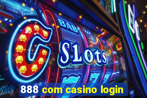 888 com casino login