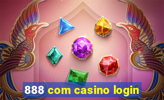 888 com casino login