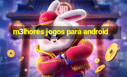 m3lhores jogos para android