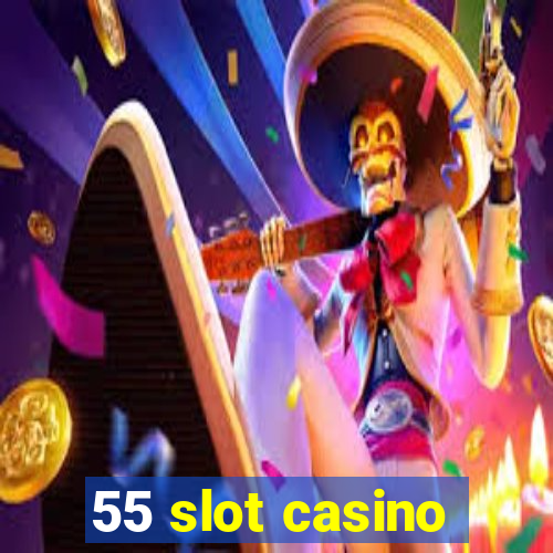 55 slot casino