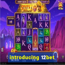 introducing 12bet