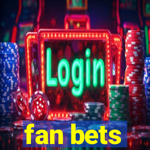 fan bets