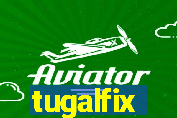 tugalfix