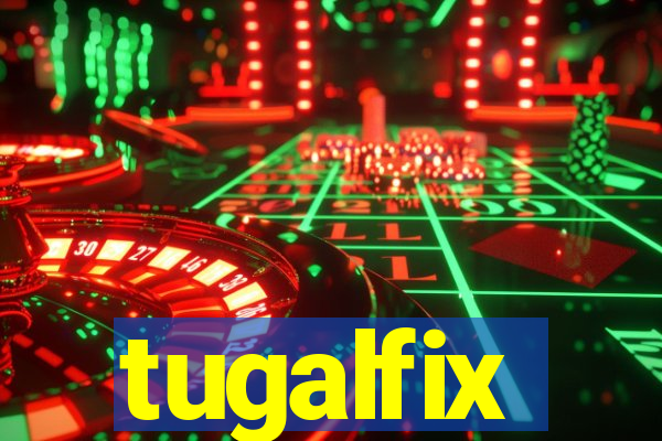 tugalfix